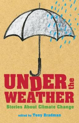 Under the Weather: Stories About Climate Change (Hardback)
