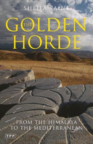 The Golden Horde: From the Himalaya to the Mediterranean (Paperback)