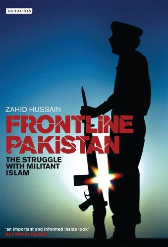 Frontline Pakistan: The Struggle with Militant Islam (Hardback)