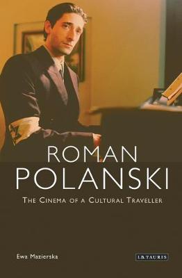 Roman Polanski: The Cinema of a Cultural Traveller (Hardback)