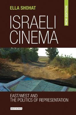 Israeli Cinema: East / West and the Politics of Representation (Hardback)