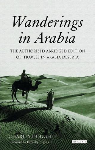 Wanderings in Arabia: The Authorised Abridged Edition of 'travels in Arabia Deserta' (Hardback)