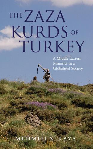 The Zaza Kurds of Turkey: A Middle Eastern Minority in a Globalised Society (Hardback)
