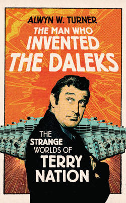 The Man Who Invented the Daleks (Hardback)