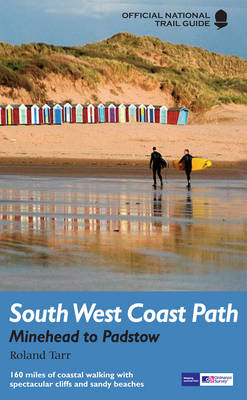 South West Coast Path: Minehead to Padstow: Minehead to Padstow: National Trail Guide - National Trail Guide (Paperback)