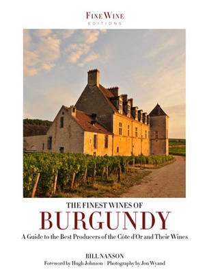 The Finest Wines of Burgundy: A Guide to the Best Producers of the Cote D'Or and Their Wines (Paperback)