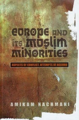Europe and Its Muslim Minorities: Aspects of Conflict, Attempts at Accord (Hardback)