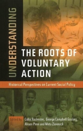 Understanding Roots of Voluntary Action: Historical Perspectives on Current Social Policy (Paperback)