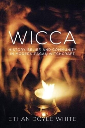 Wicca: History, Belief & Community in Modern Pagan Witchcraft (Paperback)