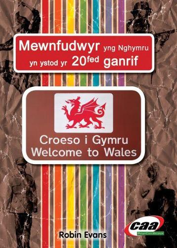 Mewnfudwyr yng Nghymru yn ystod yr 20fed Ganrif (Paperback)