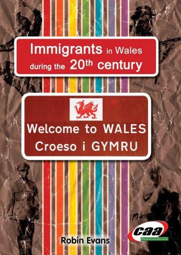 Immigrants in Wales During the 20th Century (Paperback)