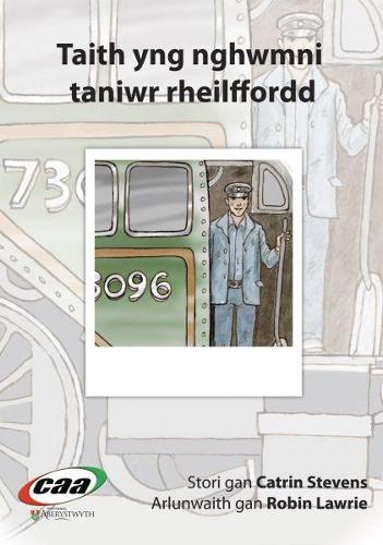 Taith yng Nghwmni...: Taith yng Nghwmni Taniwr Rheilffordd (Paperback)
