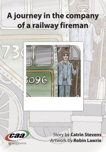 Journey in the Company Of..., A: A Journey in the Company of a Railway Fireman (Paperback)