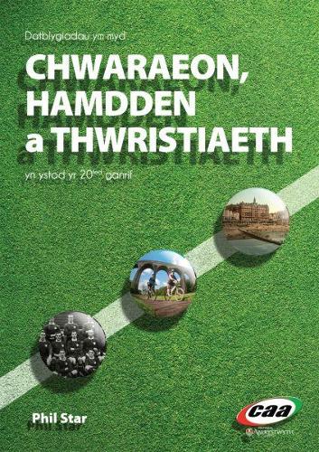 Datblygiadau ym Myd Chwaraeon, Hamdden a Thwristiaeth yn ystod yr 20fed Ganrif (Paperback)