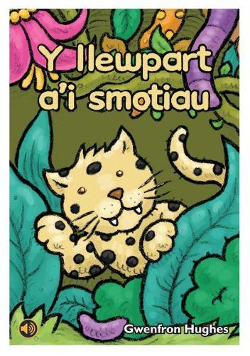 Llyfrau Llafar a Phrint: Y Llewpart a'i Smotiau (Paperback)