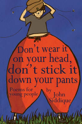Don't Wear it on Your Head, Don't Stick it Down Your Pants: Poems for Young People (Paperback)