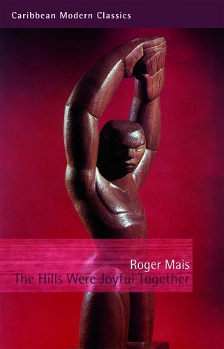 The Hills Were Joyful Together - Caribbean Modern Classics (Paperback)