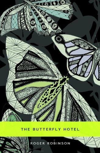 Roger Robinson The Butterfly Hotel