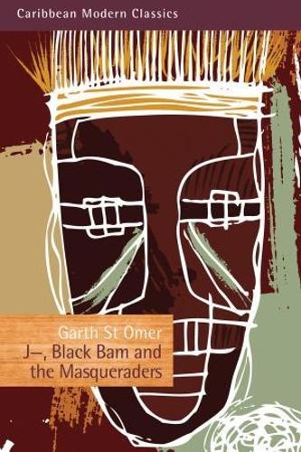 J-Black Bam and the Masqueraders - Caribbean Modern Classics (Paperback)