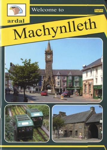 Ardal Guides: Welcome to Machynlleth (Paperback)