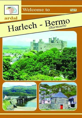 Ardal Guides: Welcome to Harlech - Bermo (Barmouth) (Paperback)
