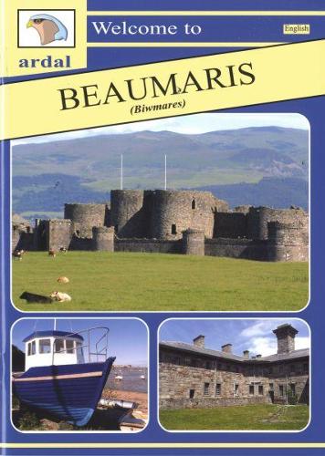 Ardal Guides: Welcome to Beaumaris (Biwmares) (Paperback)