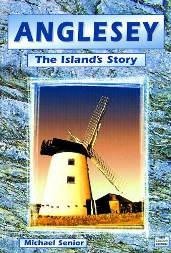 Anglesey - The Island's Story (Paperback)