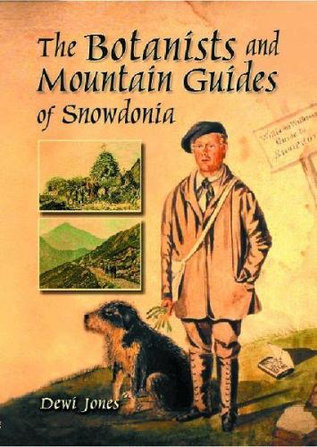Botanists and Mountain Guides of Snowdonia, The (Paperback)