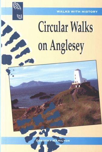 Walks with History: Circular Walks on Anglesey (Paperback)