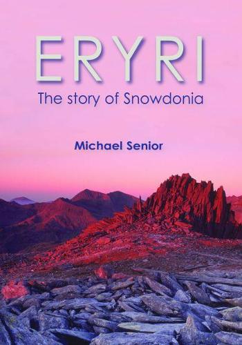 Eryri - The Story of Snowdonia (Paperback)