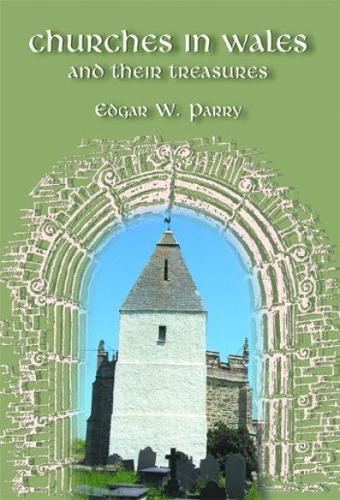 Churches in Wales and Their Treasures (Paperback)