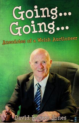 Going, Going - Anecdotes of a Welsh Auctioneer (Paperback)