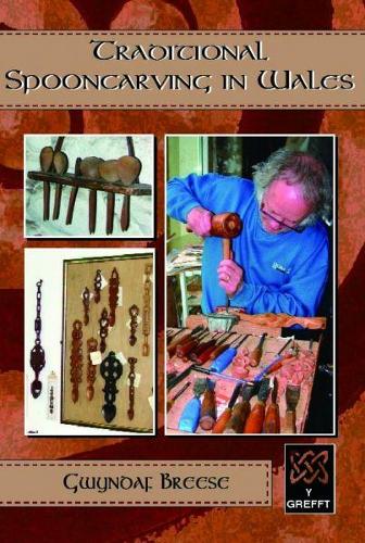 Welsh Crafts: Traditional Spooncarving in Wales (Paperback)