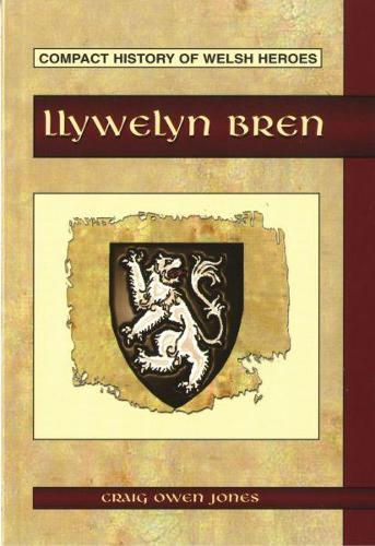 Compact History of Welsh Heroes: Llywelyn Bren (Paperback)