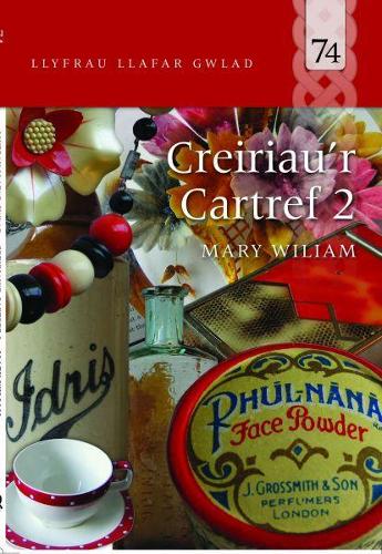 Llyfrau Llafar Gwlad: 74. Creiriau'r Cartref 2 (Paperback)