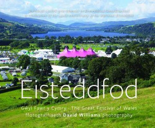 Eisteddfod - Gwyl Fawr y Cymry/The Great Festival of Wales (Hardback)