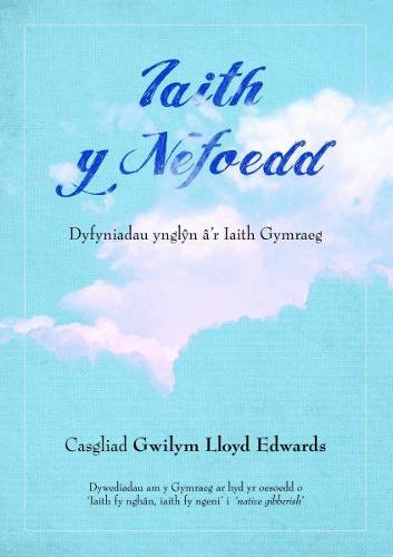 Iaith y Nefoedd - Dyfyniadau Ynglyn a'r Iaith Gymraeg (Paperback)