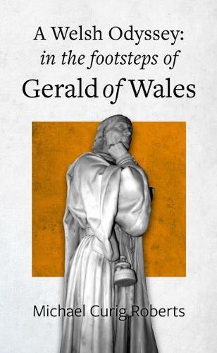 Welsh Odyssey, A - in the Footsteps of Gerald of Wales (Paperback)