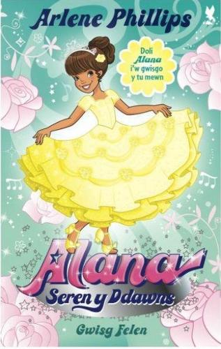 Alana Seren y Ddawns: Gwisg Felen (Paperback)