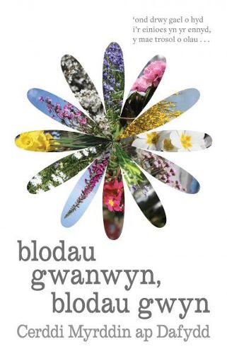 Blodau Gwanwyn, Blodau Gwyn - Cerddi Myrddin Ap Dafydd (Paperback)