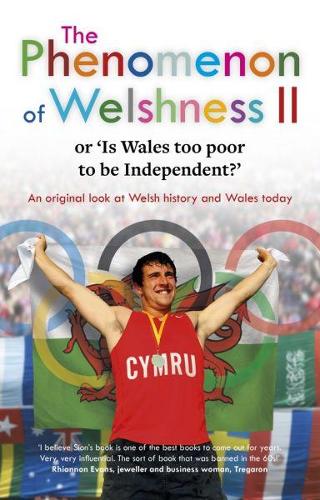 Phenomenon of Welshness 2, The - Or 'Is Wales Too Poor to Be Independent?' (Paperback)
