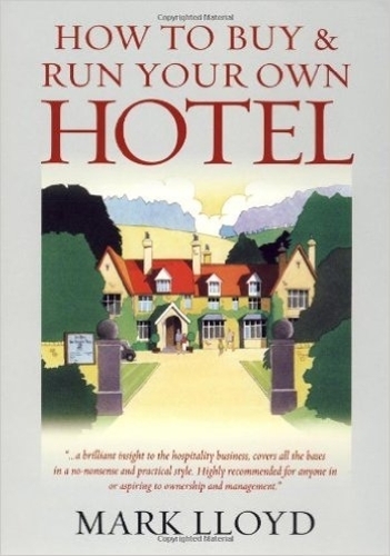 How To Buy and Run Your Own Hotel (Paperback)