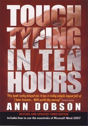 Touch Typing In Ten Hours, 3rd Edition: Spend a Few Hours Now and Gain a Valuable Skill for Life (Paperback)