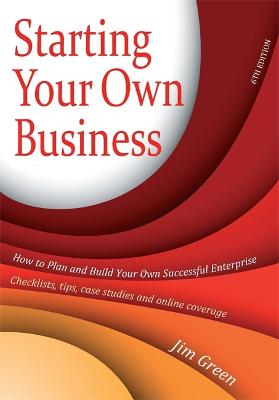 Starting Your Own Business 6th Edition by Jim Green | Waterstones