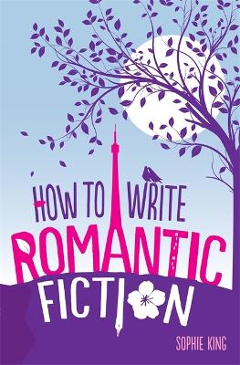 How To Write Romantic Fiction (Paperback)
