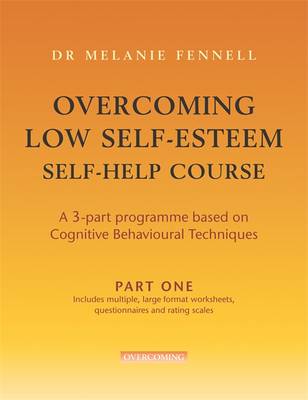 Overcoming Low Self-Esteem: Part Two: Self-Help Course - Overcoming (Paperback)