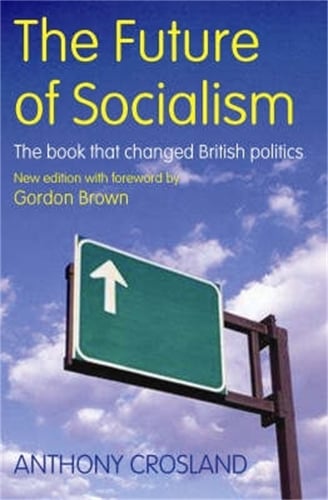 The Future of Socialism: The Book That Changed British Politics (Paperback)