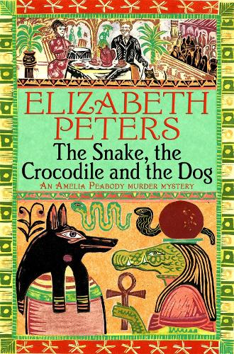 The Snake, the Crocodile and the Dog - Amelia Peabody (Paperback)