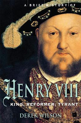 A Brief History of Henry VIII - Mr Derek Wilson