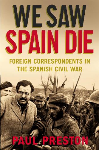 We Saw Spain Die - Paul Preston